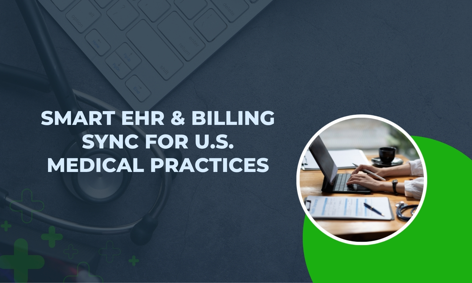 Seamless EHR & Billing Software Integration for U.S. Medical Practices